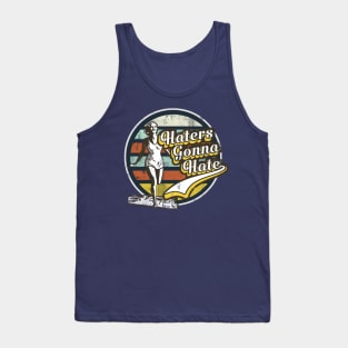 haters gonna hate Tank Top